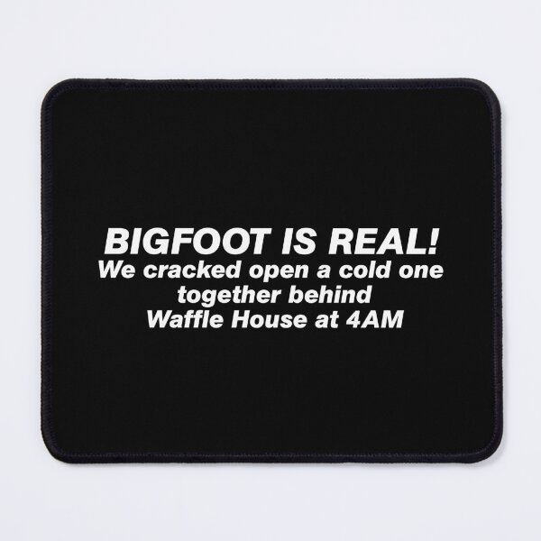 Item preview, Bigfoot is real designed and sold by since-here.