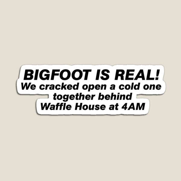 Item preview, Bigfoot is real designed and sold by since-here.