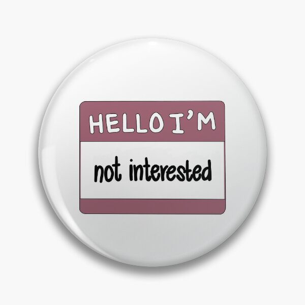 Item preview, Hello I'm Not Interested designed and sold by thecoookiegal.