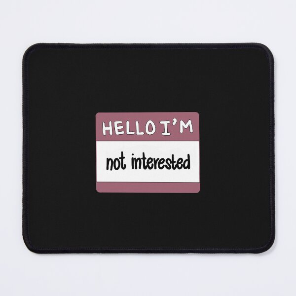 Item preview, Hello I'm Not Interested designed and sold by thecoookiegal.