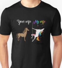 Your wife my wife unicorn, funny unicorn, pole unicorn Unisex T-Shirt