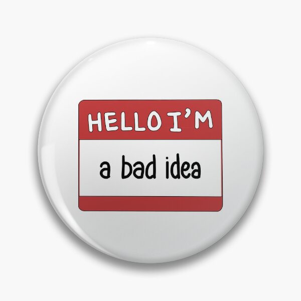 Item preview, Hello I'm A Bad Idea designed and sold by thecoookiegal.