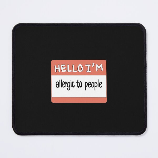 Item preview, Hello I'm Allergic To People designed and sold by thecoookiegal.