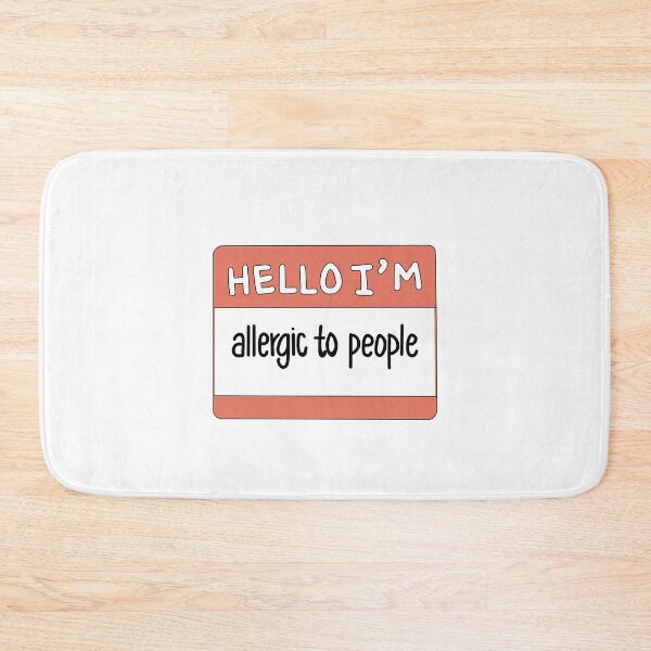 Item preview, Hello I'm Allergic To People designed and sold by thecoookiegal.