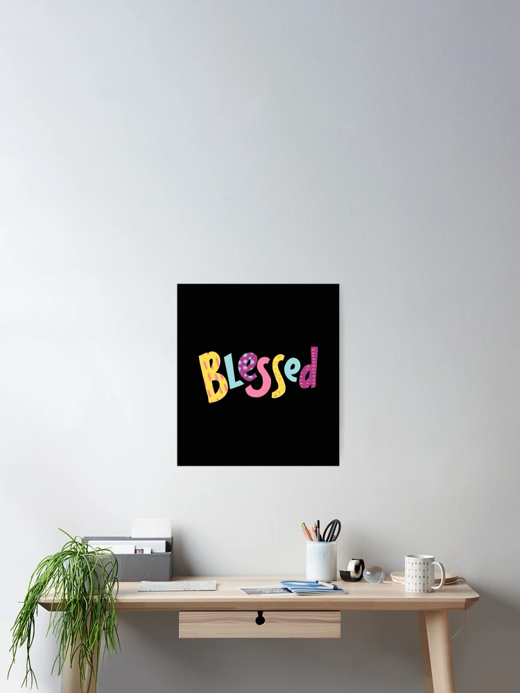 Thumbnail 2 of 3, Poster, Blessed designed and sold by RIXXI HEY CO..