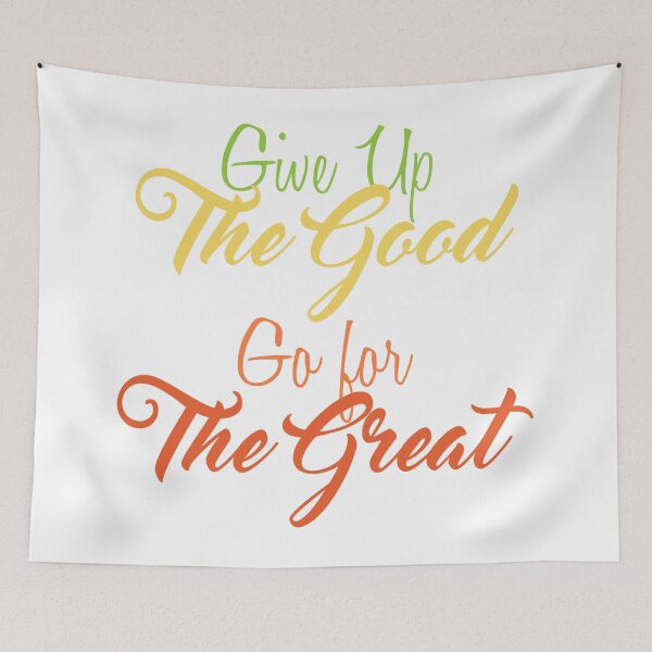 Item preview, Give Up The Good, Go for The Great designed and sold by Amazigh-i7orran.