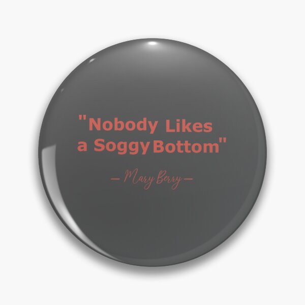 Item preview, no body likes a soggy bottom mary berry    designed and sold by kamnahsa.