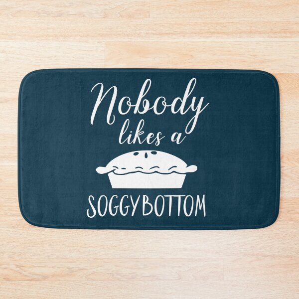 Item preview, Nobody Likes a Soggy Bottom   designed and sold by kamnahsa.