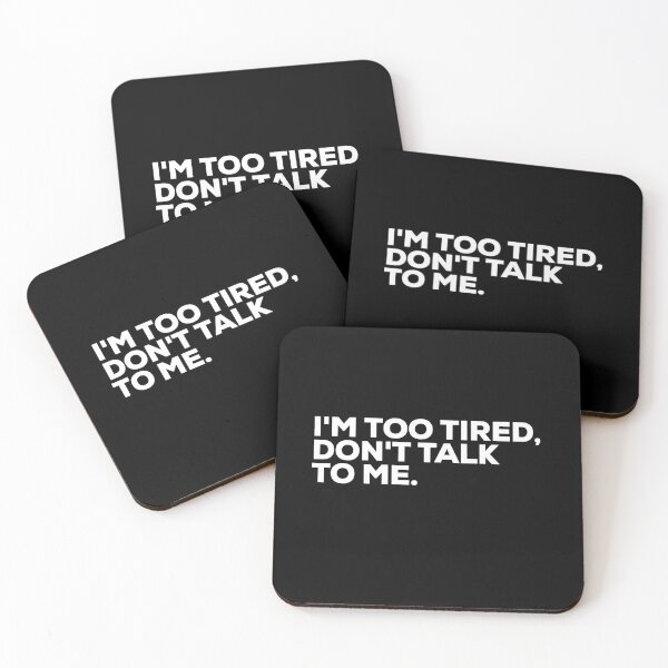 Item preview, I'm Too Tired, Don't Talk To Me designed and sold by Binsagar.
