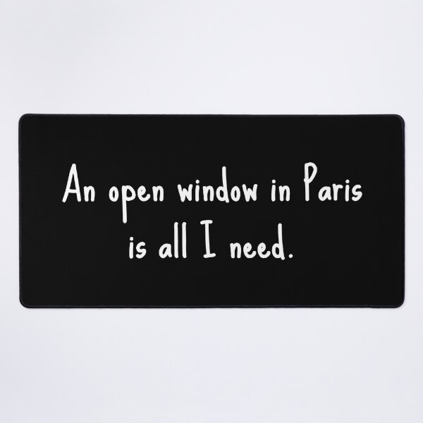 Item preview, An Open Window In Paris Is All I Need designed and sold by alloutshirts.