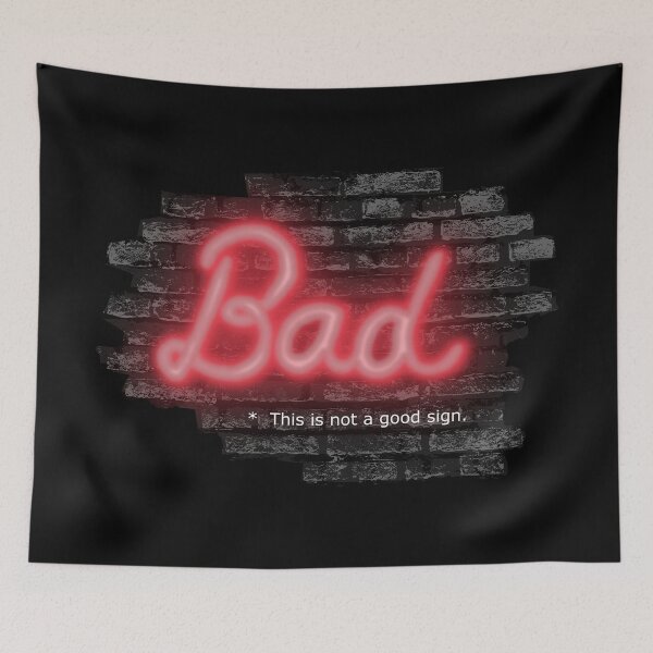 Item preview, Bad This is not a good sign, Neon.  Puns and Humor. designed and sold by MyThingNow.