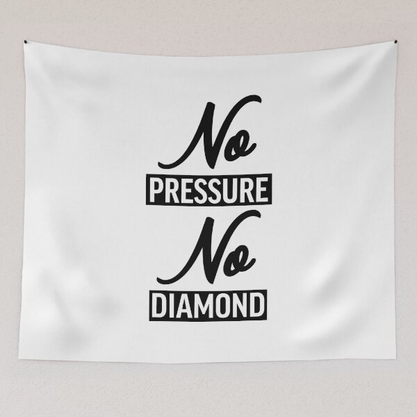 Item preview, NO PRESSURE NO DIAMOND designed and sold by lunacarter.