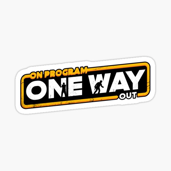 Item preview, On Program One Way Out designed and sold by therocketman.