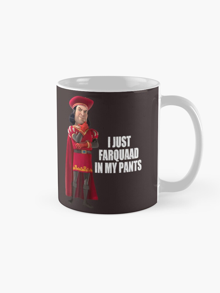 "Lord Farquaad I Just Farquaad In My Pants Meme" Coffee Mug for Sale by
