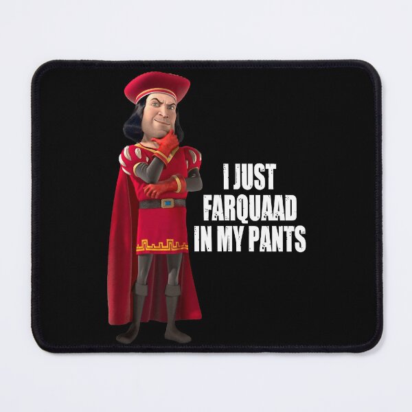 Item preview, Lord Farquaad I Just Farquaad In My Pants Meme designed and sold by TopTeeUK.