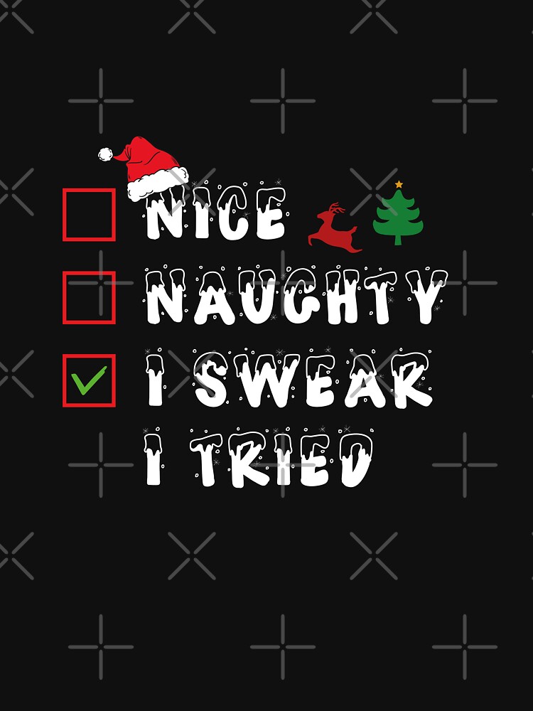 Disover Nice Naughty I swear I Tried Christmas List Xmas Classic T-Shirt