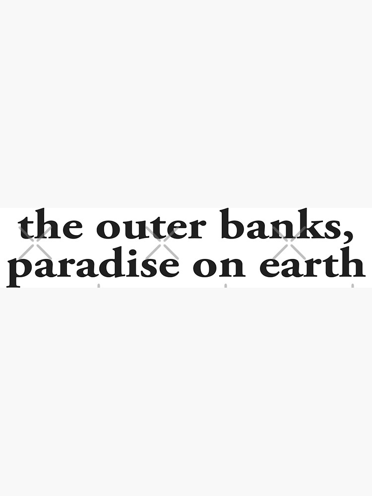 "The Outer Banks, Paradise On Earth" Poster For Sale By Sophiesconcepts ...