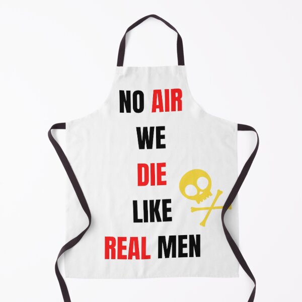 Item preview, No Air We Die like Real Men designed and sold by printory.