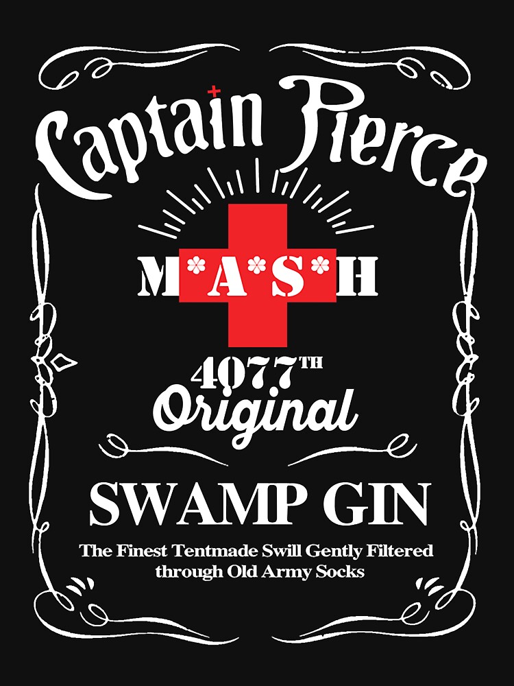 Captain Pierce Mash 4077 Original Swamp Gin 4077th T-Shirt