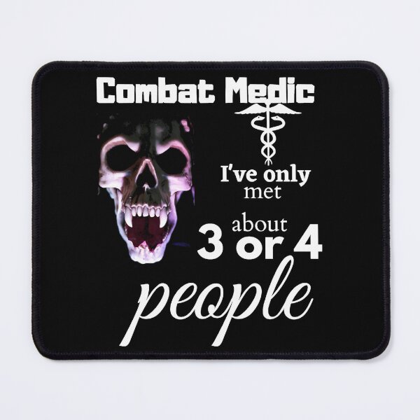 Item preview, Combat Medic I_ve Only Met About 3 or 4 People Gift For Any Military Veteran designed and sold by UrsaSundries.