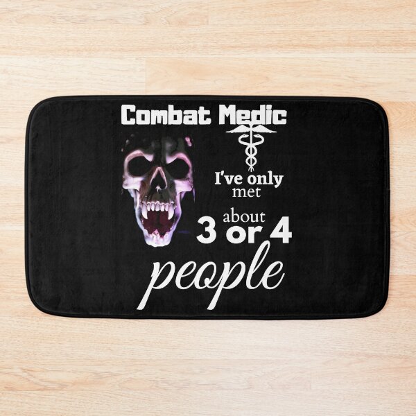 Item preview, Combat Medic I_ve Only Met About 3 or 4 People Gift For Any Military Veteran designed and sold by UrsaSundries.