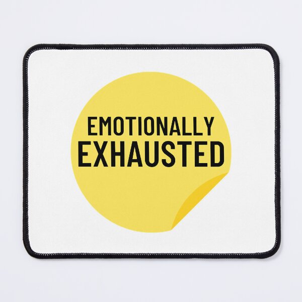 Item preview, Emotionally Exhausted designed and sold by UrsaSundries.