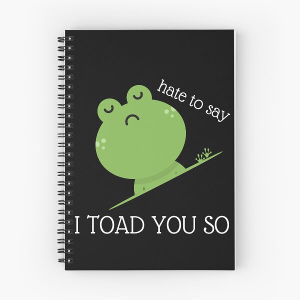 Item preview, Hate To Say I Toad You So funny Sarcastic quote  designed and sold by awadesigns.