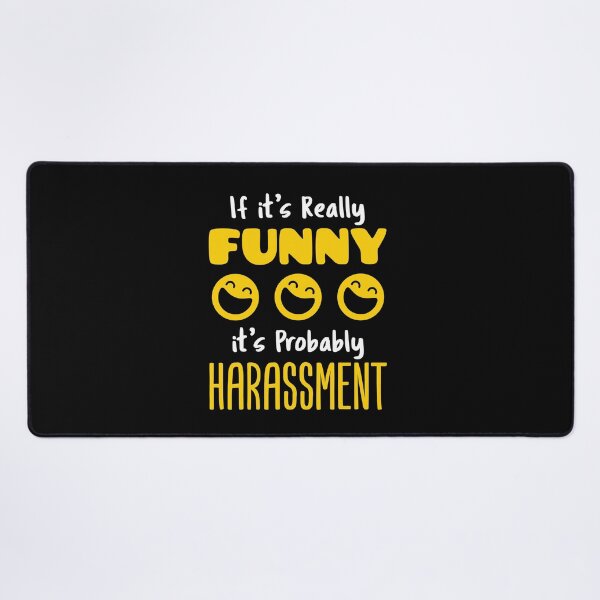Item preview, Funny HR If It's Really Funny It's Probably Harassment designed and sold by jaygo.