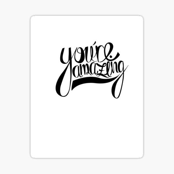 You Are Amazing Sticker For Sale By Riseabove22 Redbubble