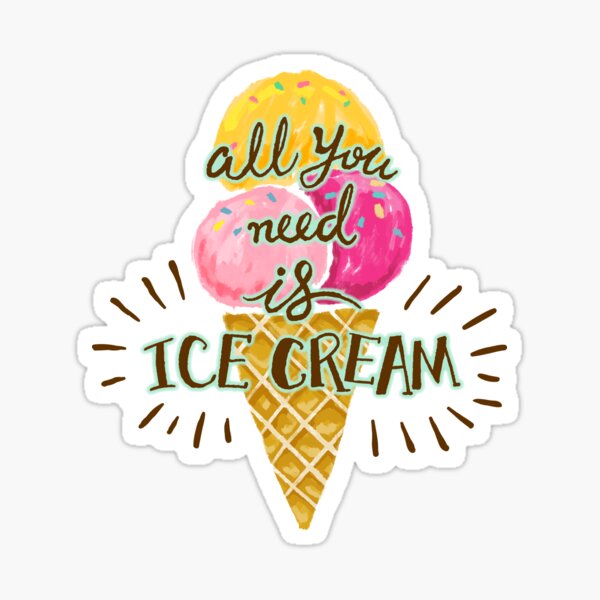 All you need is ice cream, hand drawn ice cream cone illustration Sticker