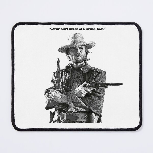 Item preview, "Dyin ain't much of a living" Clint Eastwood quote designed and sold by Hoorahville.