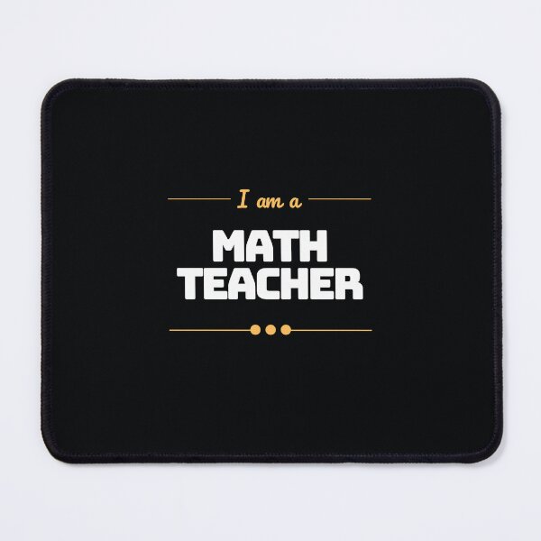 Item preview, I am a Math Teacher designed and sold by MathVerge.