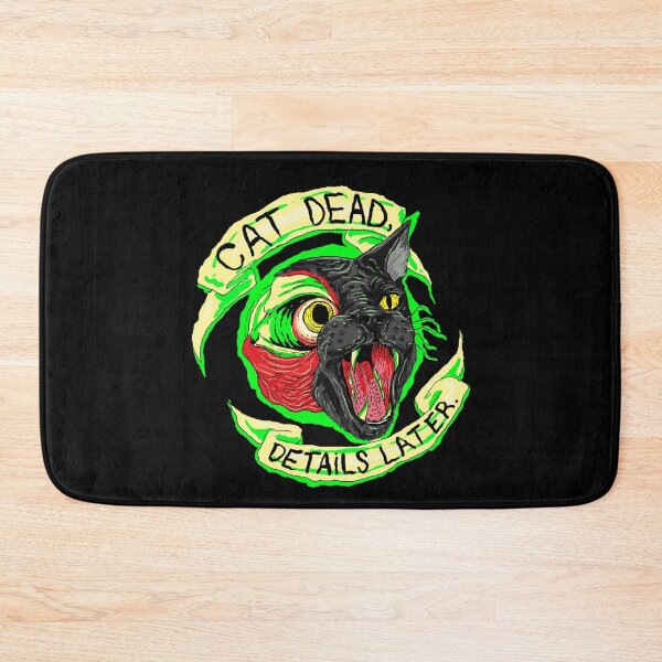 Item preview, CAT DEAD DETAILS LATER designed and sold by DorcaYundt.