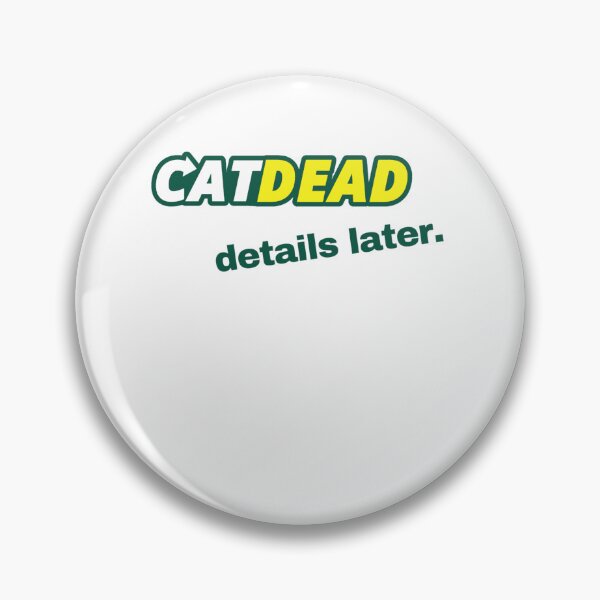 Item preview, Cat Dead Details Later52 designed and sold by DorcaYundt.