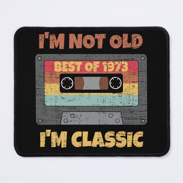 Item preview, I'M NOT OLD I'M CLASSIC BEST OF 1973 RETRO VINTAGE FUNNY DISTRESSED CASSETTE BIRTHDAY GIFT designed and sold by Kipcio.