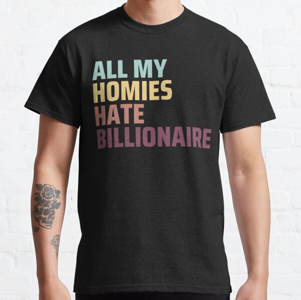 All My Homies T-Shirts for Sale | Redbubble