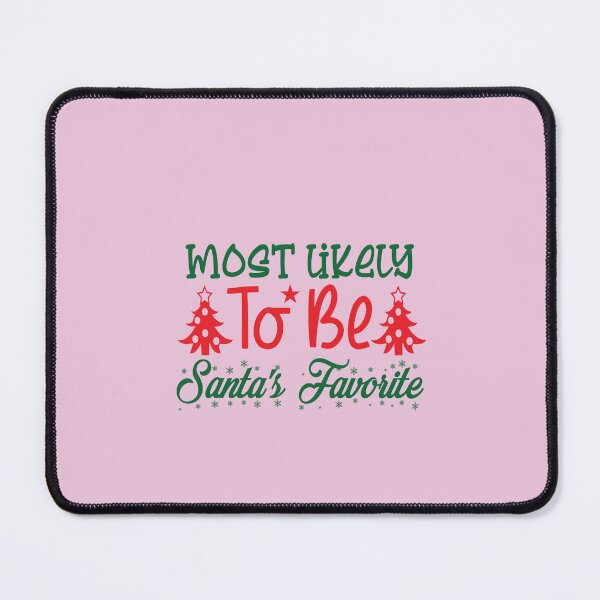 Item preview, most likely to be santa's favorite designed and sold by lovitus.