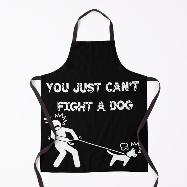 Item preview, You Just Can't Fight A Dog designed and sold by Sandragor1.