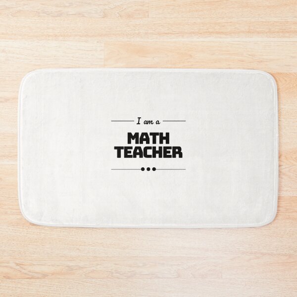 Item preview, I am a Math Teacher designed and sold by MathVerge.