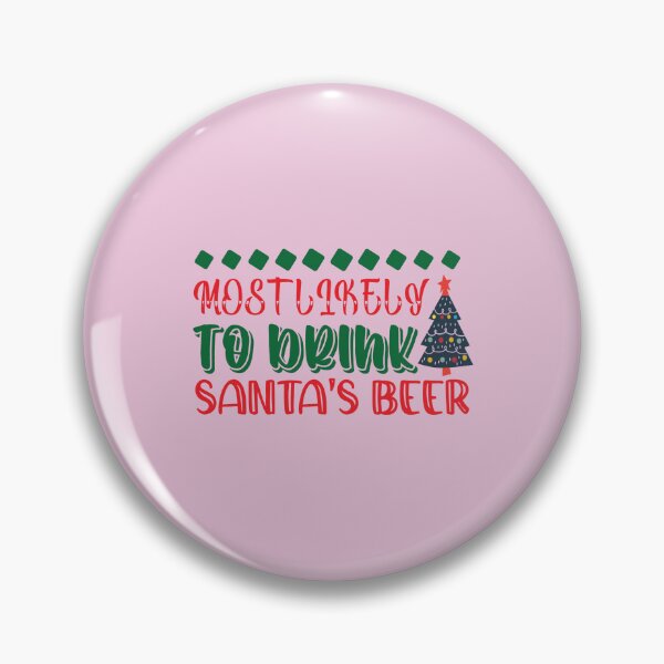 Item preview,  most likely to drink santa's beer designed and sold by lovitus.