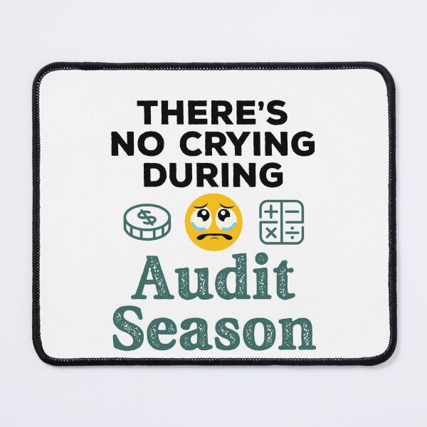 Item preview, There's No Crying During Audit Season Funny Auditor designed and sold by jaygo.