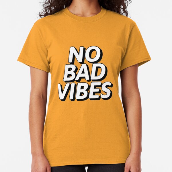 bad vibes t shirt