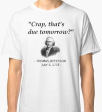 Funny Thomas Jefferson Independence Day USA History Classic T-Shirt