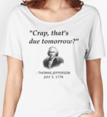 Funny Thomas Jefferson Independence Day USA History Women's Relaxed Fit T-Shirt