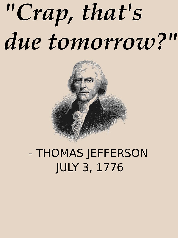 Funny Thomas Jefferson Independence Day USA History by TheCreekMan