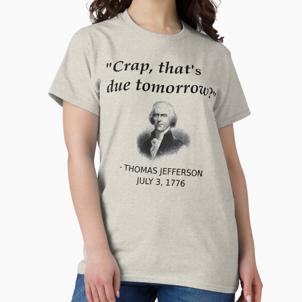 Item preview, Funny Thomas Jefferson Independence Day USA History designed and sold by Creekman Designs.