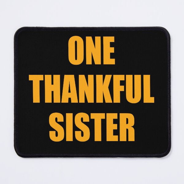Item preview, One Thankful Sister designed and sold by AlexHammonds.