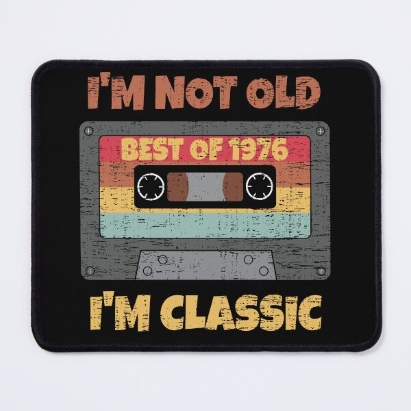 Item preview, I'M NOT OLD I'M CLASSIC BEST OF 1976 RETRO VINTAGE FUNNY DISTRESSED CASSETTE BIRTHDAY GIFT designed and sold by Kipcio.