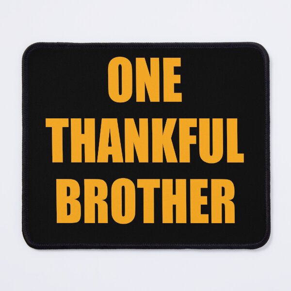 Item preview, One Thankful Brother designed and sold by AlexHammonds.