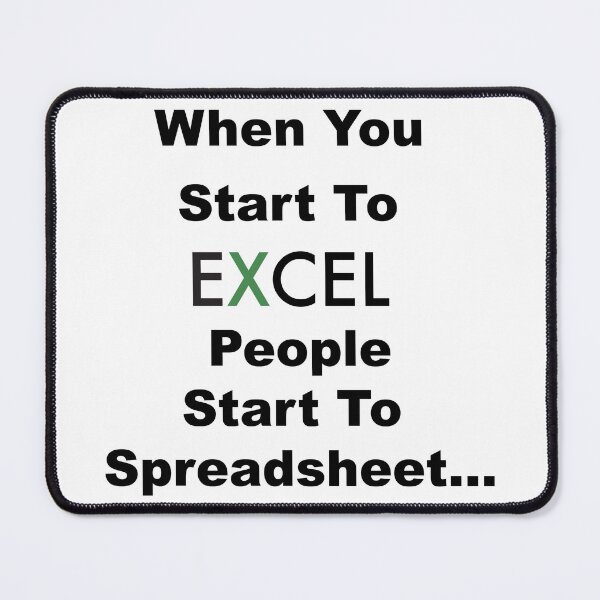 Item preview, When You Start To Excel People Start To Spreadsheet  designed and sold by icapponi.